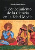 el conocimiento de la ciencia en la edad media-nicolás garcía herrera-9788494535079 el conocimiento de la ciencia en la edad media-nicolás garcía herrera-9788494535079