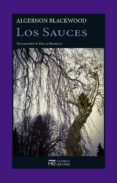 los sauces-algernon blackwood-9788494561979 los sauces-algernon blackwood-9788494561979