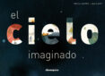 el cielo imaginado-pablo a. mastro-9788494744679 el cielo imaginado-pablo a. mastro-9788494744679