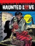 haunted love. biblioteca de comics de terror de los años 50-9788494859779 haunted love. biblioteca de comics de terror de los años 50-9788494859779