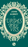 vidas breves-john aubrey-9788495291479 vidas breves-john aubrey-9788495291479