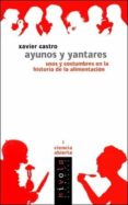 ayunos y yantares: usos y costumbres en la historia de la aliment acion-xavier castro-9788495599179 ayunos y yantares: usos y costumbres en la historia de la aliment acion-xavier castro-9788495599179