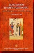 relato de como se construyo santa sofia: segun la descripcion de varios codices y autores-jose m. egen-9788495905079 relato de como se construyo santa sofia: segun la descripcion de varios codices y autores-jose m. egen-9788495905079