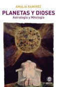 planetas y dioses: astrologia y mitologia-amalia ramirez-9788496079779 planetas y dioses: astrologia y mitologia-amalia ramirez-9788496079779