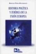 historia politica y juridica de la union europea.-rogelio perez-bustamante-9788496261679 historia politica y juridica de la union europea.-rogelio perez-bustamante-9788496261679