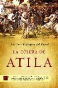 la colera de atila-jose luis rodriguez del corral-9788496284579 la colera de atila-jose luis rodriguez del corral-9788496284579