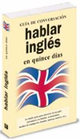 hablar ingles en 15 dias (guia de conversacion)-9788496445079 hablar ingles en 15 dias (guia de conversacion)-9788496445079