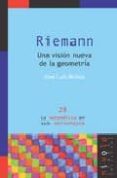 riemann. una vision nueva de la geometria-jose luis muñoz-9788496566279 riemann. una vision nueva de la geometria-jose luis muñoz-9788496566279