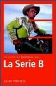 la serie b (lo esencial de...)-javier memba-9788496576179 la serie b (lo esencial de...)-javier memba-9788496576179