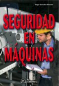 seguridad en maquinas-diego gonzalez maestre-9788496743779 seguridad en maquinas-diego gonzalez maestre-9788496743779