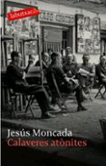 calaveres atonites-jesus moncada estruga-9788496863279 calaveres atonites-jesus moncada estruga-9788496863279
