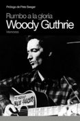 rumbo a la gloria woody guthrie-woody guthrie-9788496879379 rumbo a la gloria woody guthrie-woody guthrie-9788496879379