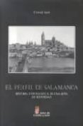 el perfil de salamanca: historia fotografica de una seña de ident idad-conrad kent-9788497183079 el perfil de salamanca: historia fotografica de una seña de ident idad-conrad kent-9788497183079