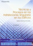 tecnicas y procesos en las instalaciones singulares en los edificios-isidoro gormaz gonzalez-9788497324779 tecnicas y procesos en las instalaciones singulares en los edificios-isidoro gormaz gonzalez-9788497324779