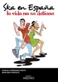 ska en españa: la vida no se detiene-gonzalo fernandez-jaime bajo-9788497436779 ska en españa: la vida no se detiene-gonzalo fernandez-jaime bajo-9788497436779