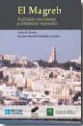 el magreb realidades nacionales y dinamicas regionales-yahia h. zoubir-haizam amirah fernandez-9788497565479 el magreb realidades nacionales y dinamicas regionales-yahia h. zoubir-haizam amirah fernandez-9788497565479