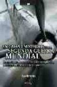 enigmas y misterios de la segunda guerra mundial: desapariciones muertes y sucesos aun sin explicacion del mayor conflicto belico de la historia-jesus hernandez-9788497633079 enigmas y misterios de la segunda guerra mundial: desapariciones muertes y sucesos aun sin explicacion del mayor conflicto belico de la historia-jesus hernandez-9788497633079