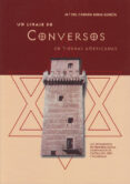 un linaje de conversos en tierras americanas (los testamentos de pedrarias davila, gobernador de castilla del oro y nicaragua)-m del carmen mena garcia-9788497731379 un linaje de conversos en tierras americanas (los testamentos de pedrarias davila, gobernador de castilla del oro y nicaragua)-m del carmen mena garcia-9788497731379