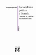 racionalismo politico e literario: conciliar as ciencias e as hum anidades-maria xose queizan-9788497821179 racionalismo politico e literario: conciliar as ciencias e as hum anidades-maria xose queizan-9788497821179
