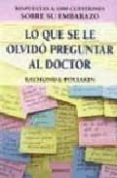 lo que se le olvido preguntar al doctor: respuestas a 1000 cuesti ones sobre su embarazo-raymond poliakin-9788497990479 lo que se le olvido preguntar al doctor: respuestas a 1000 cuesti ones sobre su embarazo-raymond poliakin-9788497990479