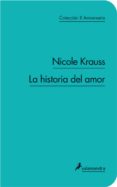 la historia del amor (col. 10º aniversario)-nicole krauss-9788498383379 la historia del amor (col. 10º aniversario)-nicole krauss-9788498383379