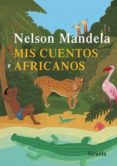 mis cuentos africanos-nelson mandela-9788498411379 mis cuentos africanos-nelson mandela-9788498411379
