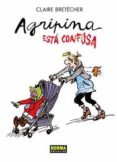 agripina esta confusa-claire bretecher-9788498476279 agripina esta confusa-claire bretecher-9788498476279