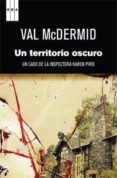 un territorio oscuro-val mcdermid-9788498679779 un territorio oscuro-val mcdermid-9788498679779
