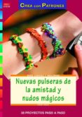 nuevas pulseras de la amistad y nudos magicos-inge walz-9788498742879 nuevas pulseras de la amistad y nudos magicos-inge walz-9788498742879