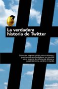la verdadera historia de twitter-9788498752779 la verdadera historia de twitter-9788498752779