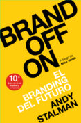 brandoff: el branding del futuro-andy stalman-9788498754179 brandoff: el branding del futuro-andy stalman-9788498754179