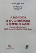 la proteccion de los consumidores en tiempos de cambio-luis maria miranda serrano-9788498902679 la proteccion de los consumidores en tiempos de cambio-luis maria miranda serrano-9788498902679