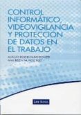 control informatico, videovigilancia y proteccion de datos en el trabajo-aurelio desdentado bonete-9788498983579 control informatico, videovigilancia y proteccion de datos en el trabajo-aurelio desdentado bonete-9788498983579