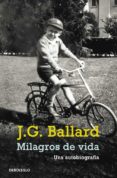 milagros de vida: una autobiografia-j.g. ballard-9788499081779 milagros de vida: una autobiografia-j.g. ballard-9788499081779