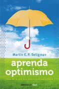 aprenda optimismo: haga de la vida una experiencia maravillosa-martin e.p. seligman-9788499087979 aprenda optimismo: haga de la vida una experiencia maravillosa-martin e.p. seligman-9788499087979