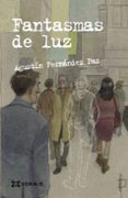 fantasmas de luz-agustin fernandez paz-9788499144979 fantasmas de luz-agustin fernandez paz-9788499144979