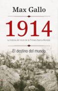 1914. el destino del mundo-max gallo-9788499188379 1914. el destino del mundo-max gallo-9788499188379