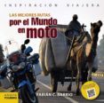 las mejores rutas por el mundo en moto (inspiracion viajera)-fabian constantino barrio dieguez-9788499356679 las mejores rutas por el mundo en moto (inspiracion viajera)-fabian constantino barrio dieguez-9788499356679