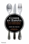 comer en españa: de la subsistencia a la vanguardia-ines butron-9788499421179 comer en españa: de la subsistencia a la vanguardia-ines butron-9788499421179