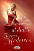 cómo conquistar al diablo (ebook)-teresa medeiros-9788499441979 cómo conquistar al diablo (ebook)-teresa medeiros-9788499441979