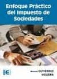 enfoque practico del impuesto de sociedades-manuel gutierrez viguera-9788499641379 enfoque practico del impuesto de sociedades-manuel gutierrez viguera-9788499641379