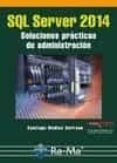 sql server 2014 soluciones prácticas de administración-santiago medina serrano-9788499645179 sql server 2014 soluciones prácticas de administración-santiago medina serrano-9788499645179