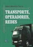 transporte, operaciones, redes (incluye cd)-mikel mauleon torres-9788499696379 transporte, operaciones, redes (incluye cd)-mikel mauleon torres-9788499696379