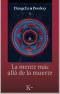 la mente mas alla de la muerte-dzogchen ponlop rinpoche-9788499884479 la mente mas alla de la muerte-dzogchen ponlop rinpoche-9788499884479