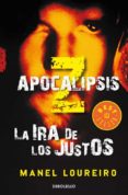 apocalipsis z: la ira de los justos-manel loureiro-9788499895079 apocalipsis z: la ira de los justos-manel loureiro-9788499895079
