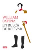 en busca de bolívar-william ospina-9788499924779 en busca de bolívar-william ospina-9788499924779