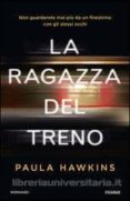 la ragazza del treno-paula hawkins-9788856637779 la ragazza del treno-paula hawkins-9788856637779