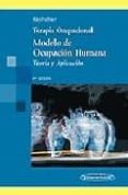 terapia ocupacional (moho) modelo de ocupacion humana: teoria y a plicacion (3ª ed.)-gary kielhofner-9789500612579 terapia ocupacional (moho) modelo de ocupacion humana: teoria y a plicacion (3ª ed.)-gary kielhofner-9789500612579