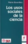los usos sociales de la ciencia-pierre bourdieu-9789506024079 los usos sociales de la ciencia-pierre bourdieu-9789506024079