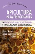 apicultura para principiantes: manual practico para la cria y com ercializacion de abejas y sus productos-sandra guzzetti-santi alfredo-9789507541179 apicultura para principiantes: manual practico para la cria y com ercializacion de abejas y sus productos-sandra guzzetti-santi alfredo-9789507541179